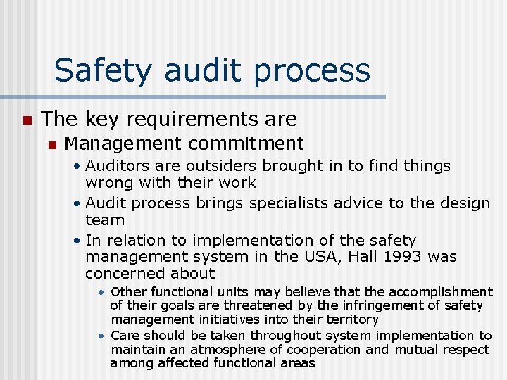 Safety audit process n The key requirements are n Management commitment • Auditors are