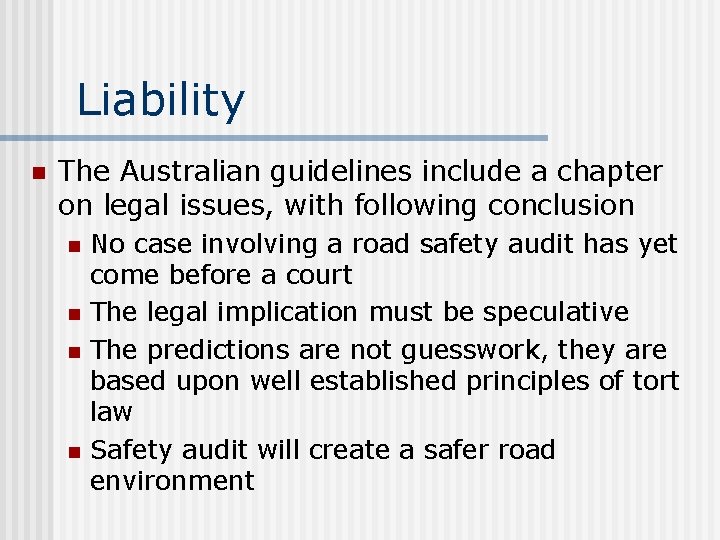 Liability n The Australian guidelines include a chapter on legal issues, with following conclusion