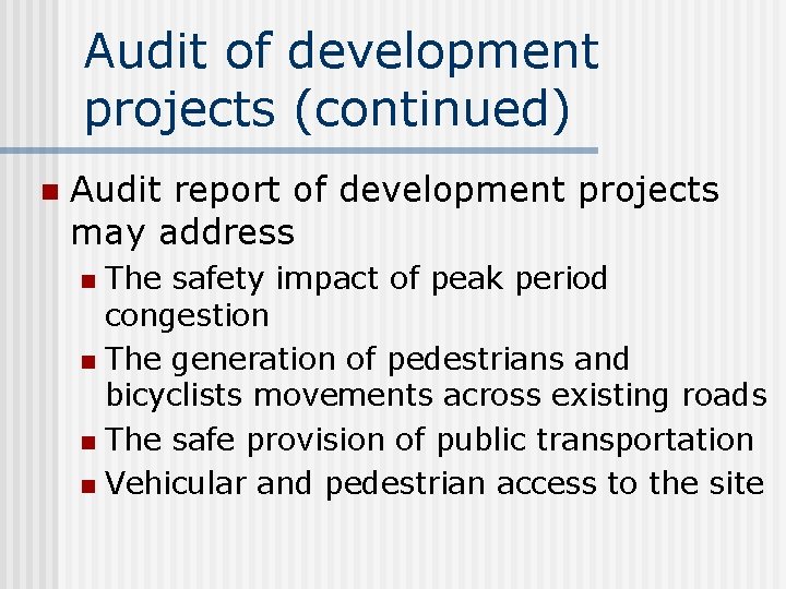 Audit of development projects (continued) n Audit report of development projects may address The