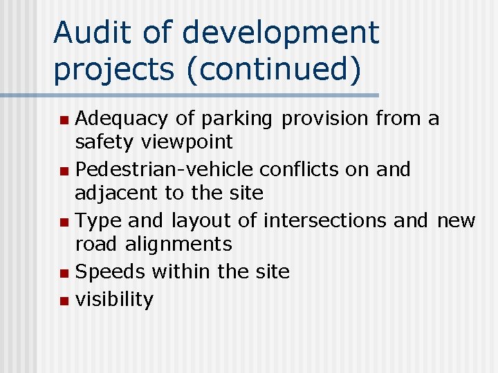 Audit of development projects (continued) Adequacy of parking provision from a safety viewpoint n