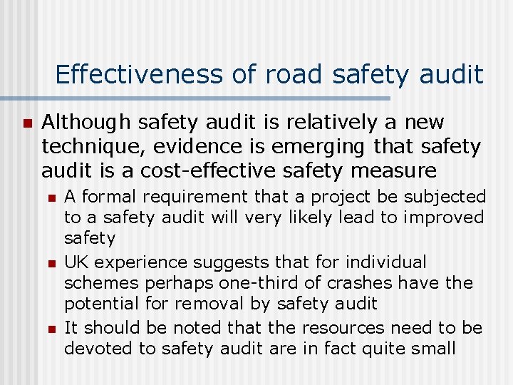 Effectiveness of road safety audit n Although safety audit is relatively a new technique,