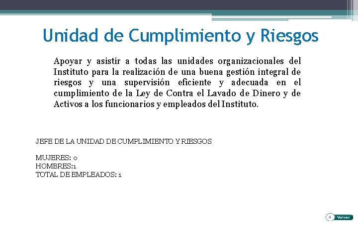 Unidad de Cumplimiento y Riesgos Apoyar y asistir a todas las unidades organizacionales del