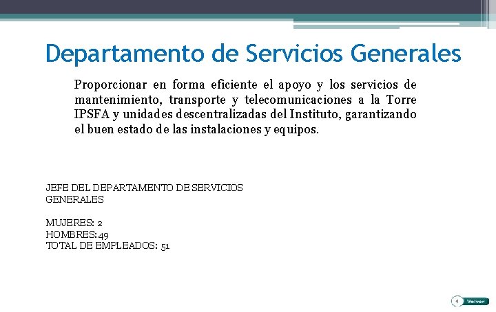Departamento de Servicios Generales Proporcionar en forma eficiente el apoyo y los servicios de