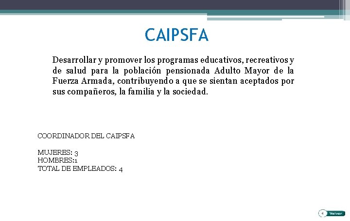 CAIPSFA Desarrollar y promover los programas educativos, recreativos y de salud para la población