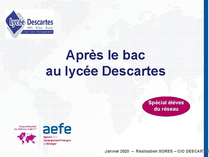 Après le bac au lycée Descartes Spécial élèves du réseau Janvier 2020 – Réalisation