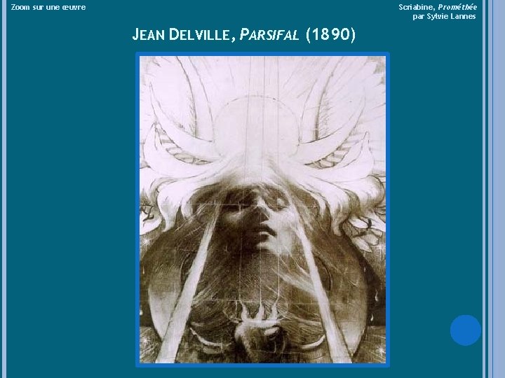 Zoom sur une œuvre Scriabine, Prométhée par Sylvie Lannes JEAN DELVILLE, PARSIFAL (1890) 