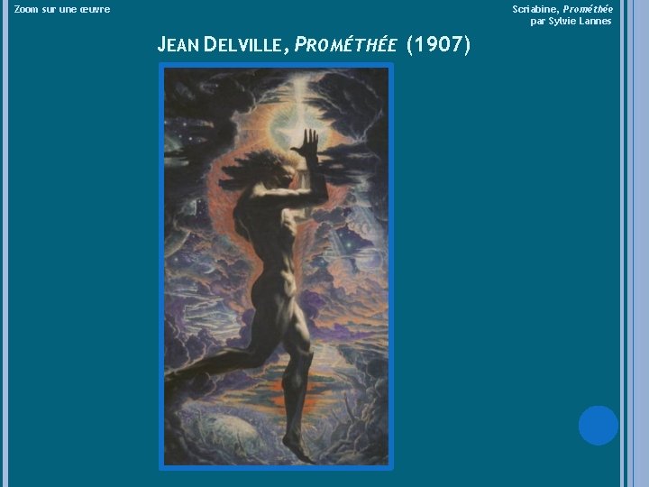 Zoom sur une œuvre Scriabine, Prométhée par Sylvie Lannes JEAN DELVILLE, PROMÉTHÉE (1907) 