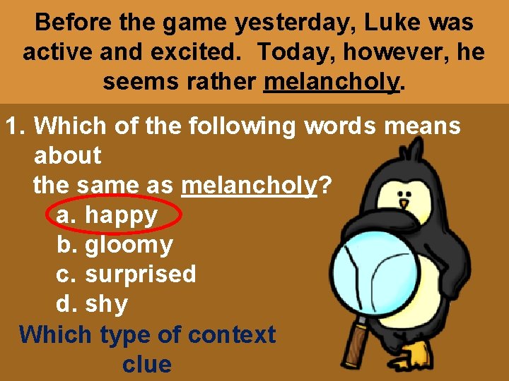 Before the game yesterday, Luke was active and excited. Today, however, he seems rather