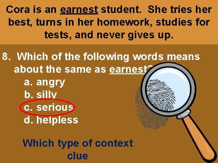 Cora is an earnest student. She tries her best, turns in her homework, studies