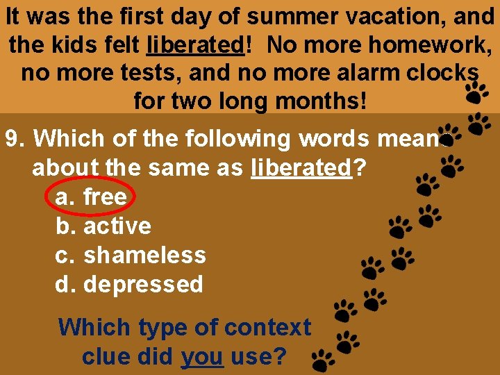 It was the first day of summer vacation, and the kids felt liberated! No