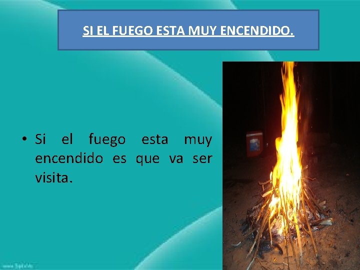 SI EL FUEGO ESTA MUY ENCENDIDO. • Si el fuego esta muy encendido es