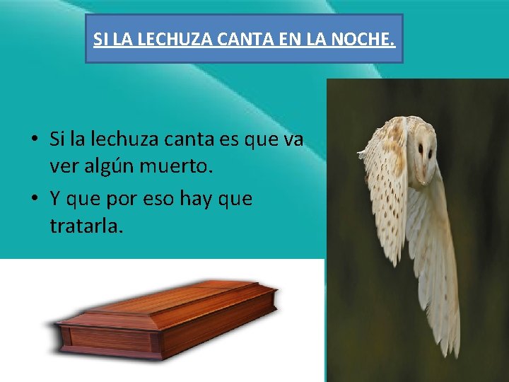 SI LA LECHUZA CANTA EN LA NOCHE. • Si la lechuza canta es que