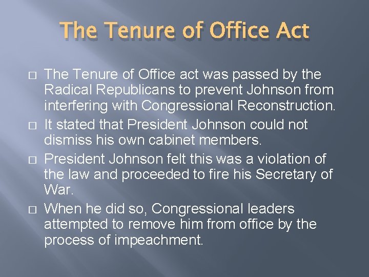 The Tenure of Office Act � � The Tenure of Office act was passed