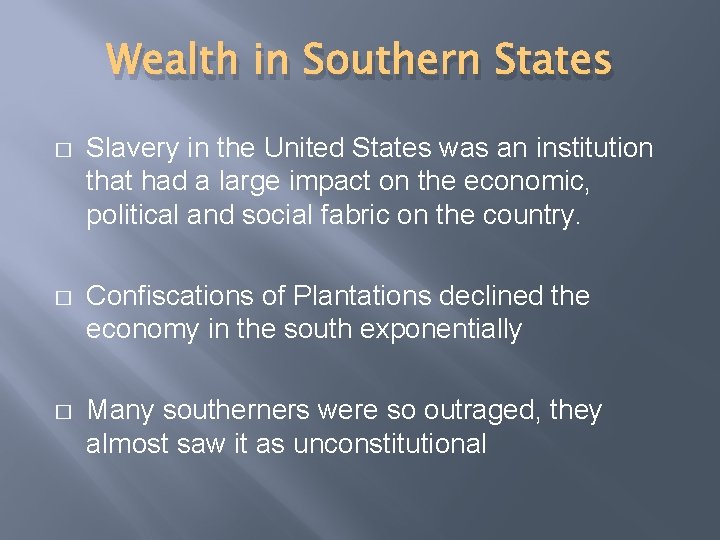 Wealth in Southern States � Slavery in the United States was an institution that