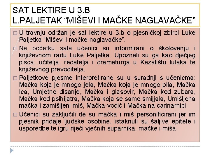 SAT LEKTIRE U 3. B L. PALJETAK “MIŠEVI I MAČKE NAGLAVAČKE” �U travnju održan