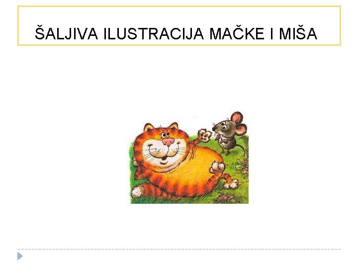 ŠALJIVA ILUSTRACIJA MAČKE I MIŠA 