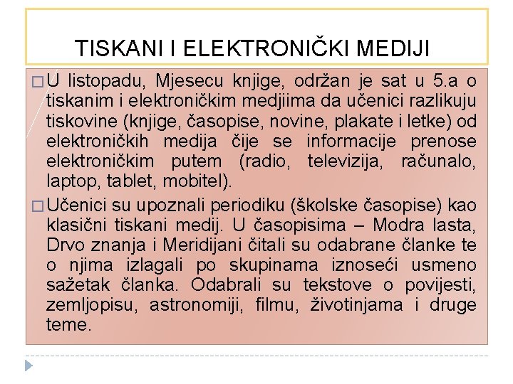 TISKANI I ELEKTRONIČKI MEDIJI �U listopadu, Mjesecu knjige, održan je sat u 5. a