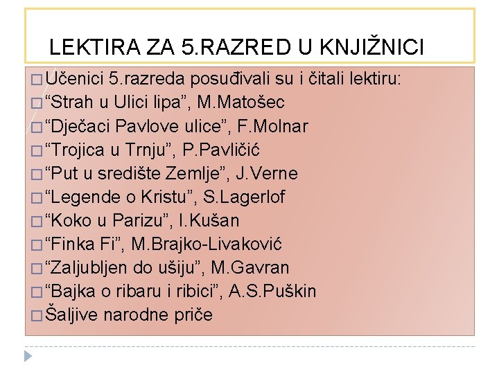 LEKTIRA ZA 5. RAZRED U KNJIŽNICI � Učenici 5. razreda posuđivali su i čitali