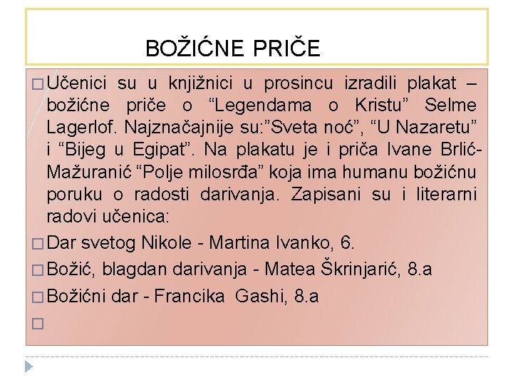 BOŽIĆNE PRIČE � Učenici su u knjižnici u prosincu izradili plakat – božićne priče