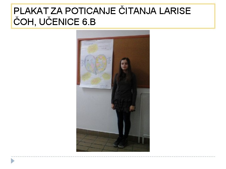 PLAKAT ZA POTICANJE ČITANJA LARISE ČOH, UČENICE 6. B 