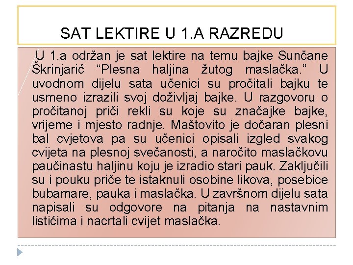 SAT LEKTIRE U 1. A RAZREDU U 1. a održan je sat lektire na