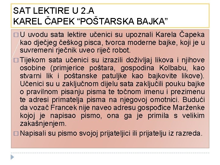 SAT LEKTIRE U 2. A KAREL ČAPEK “POŠTARSKA BAJKA” �U uvodu sata lektire učenici