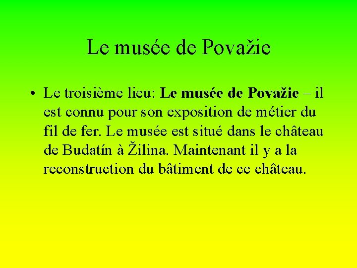 Le musée de Považie • Le troisième lieu: Le musée de Považie – il