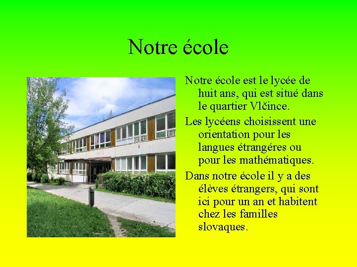 Notre école est le lycée de huit ans, qui est situé dans le quartier