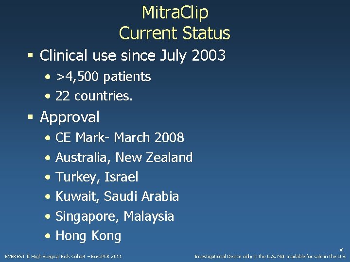 Mitra. Clip Current Status § Clinical use since July 2003 • >4, 500 patients