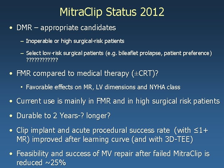 Mitra. Clip Status 2012 • DMR – appropriate candidates – Inoperable or high surgical-risk