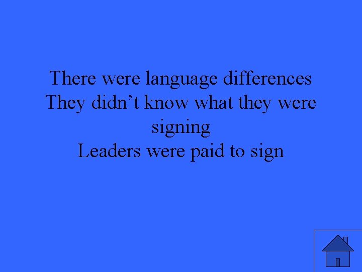 There were language differences They didn’t know what they were signing Leaders were paid