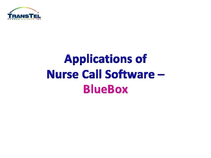 Applications of Nurse Call Software – Blue. Box 