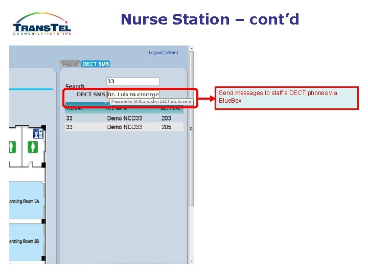 Nurse Station – cont’d Send messages to staff’s DECT phones via Blue. Box 