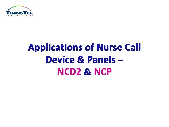 Applications of Nurse Call Device & Panels – NCD 2 & NCP 