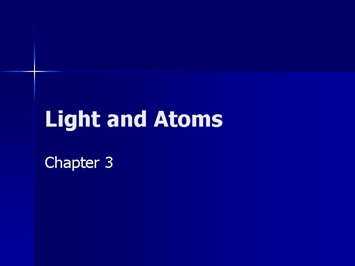 Light and Atoms Chapter 3 