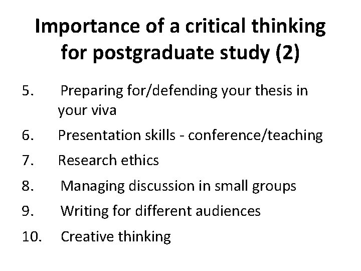 Importance of a critical thinking for postgraduate study (2) 5. Preparing for/defending your thesis