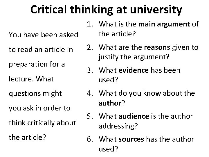 Critical thinking at university 1. What is the main argument of the article? You