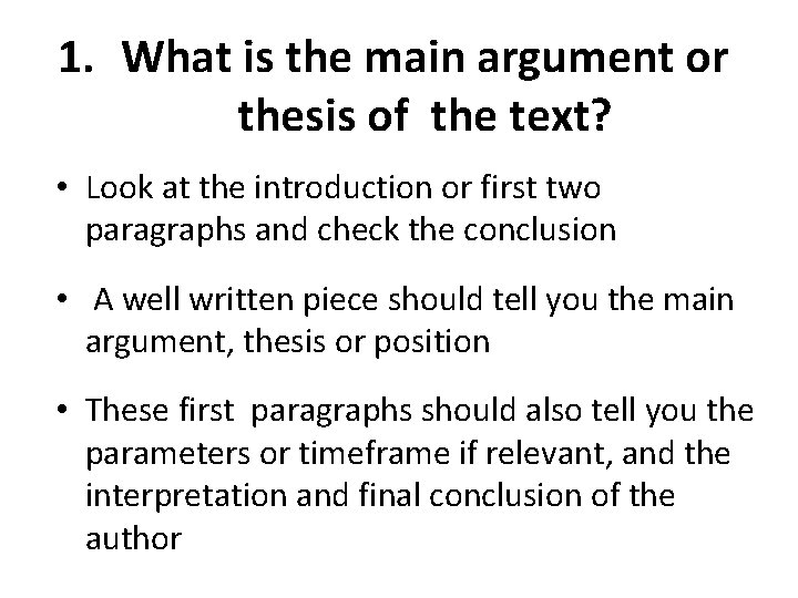 1. What is the main argument or thesis of the text? • Look at