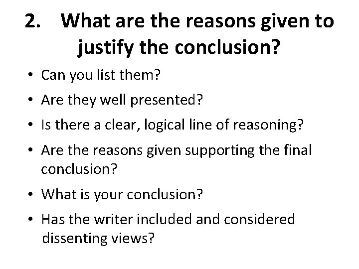 2. What are the reasons given to justify the conclusion? • Can you list