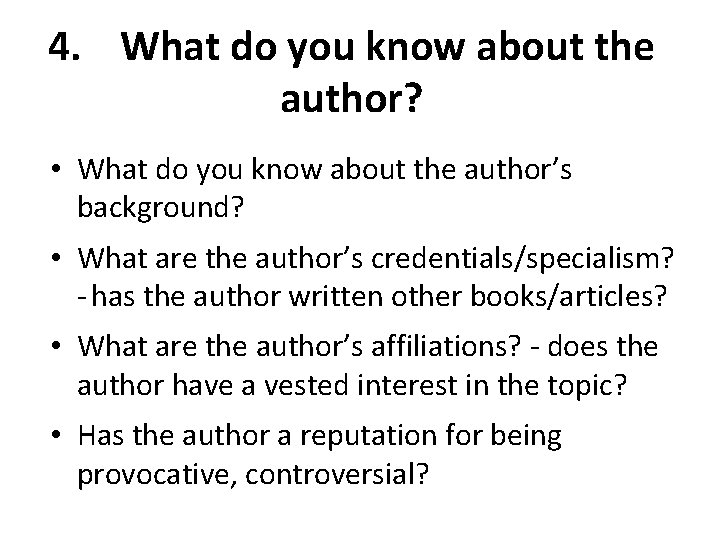 4. What do you know about the author? • What do you know about