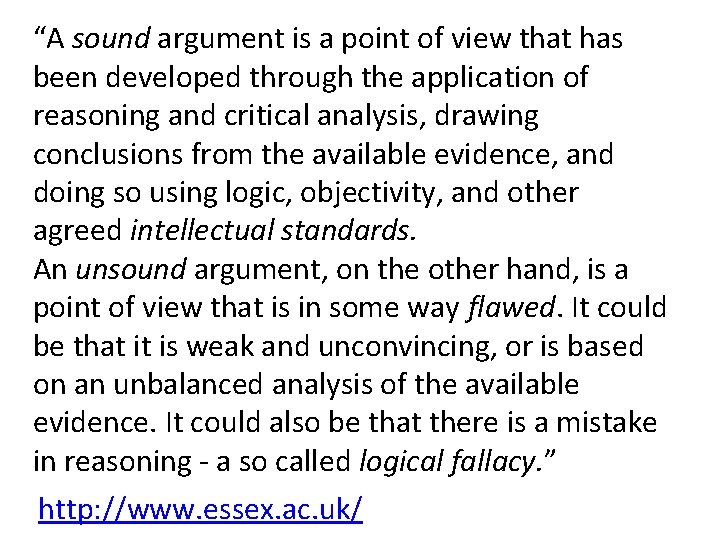 “A sound argument is a point of view that has been developed through the