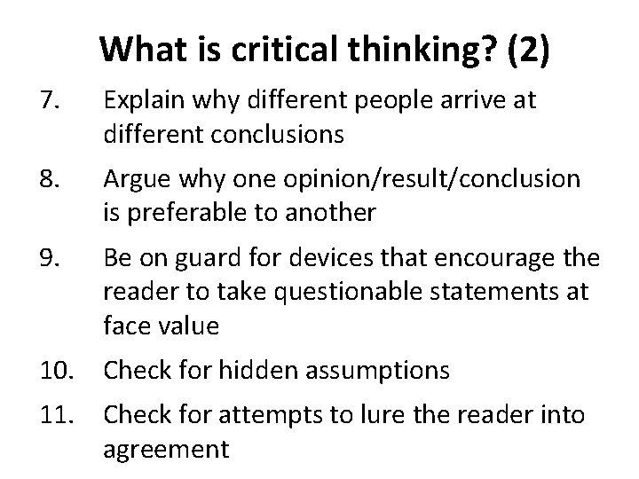 What is critical thinking? (2) 7. Explain why different people arrive at different conclusions