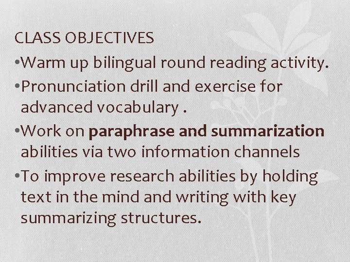 CLASS OBJECTIVES • Warm up bilingual round reading activity. • Pronunciation drill and exercise