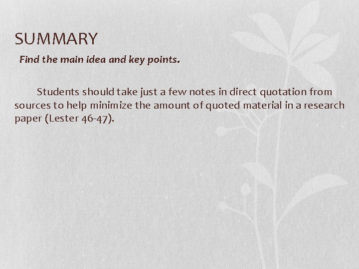 SUMMARY Find the main idea and key points. Students should take just a few