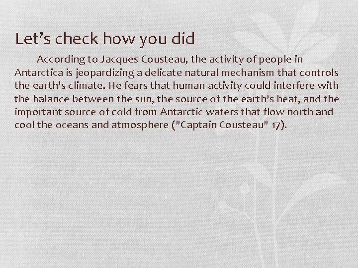 Let’s check how you did According to Jacques Cousteau, the activity of people in