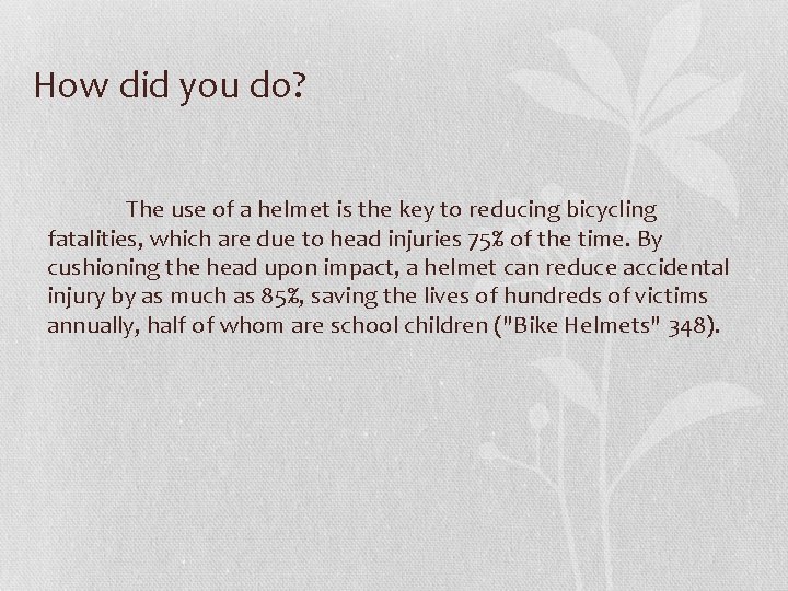 How did you do? The use of a helmet is the key to reducing