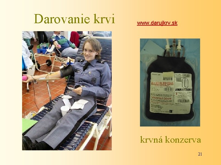 Darovanie krvi www. darujkrv. sk krvná konzerva 21 