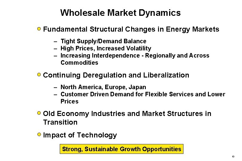 Wholesale Market Dynamics Fundamental Structural Changes in Energy Markets – Tight Supply/Demand Balance –