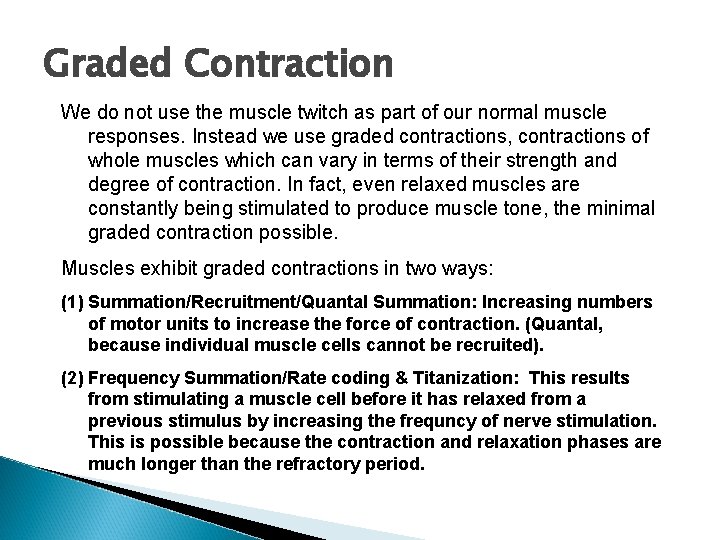 Graded Contraction We do not use the muscle twitch as part of our normal Graded Contraction We do not use the muscle twitch as part of our normal