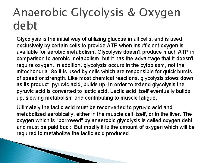 Anaerobic Glycolysis & Oxygen debt Glycolysis is the initial way of utilizing glucose in Anaerobic Glycolysis & Oxygen debt Glycolysis is the initial way of utilizing glucose in